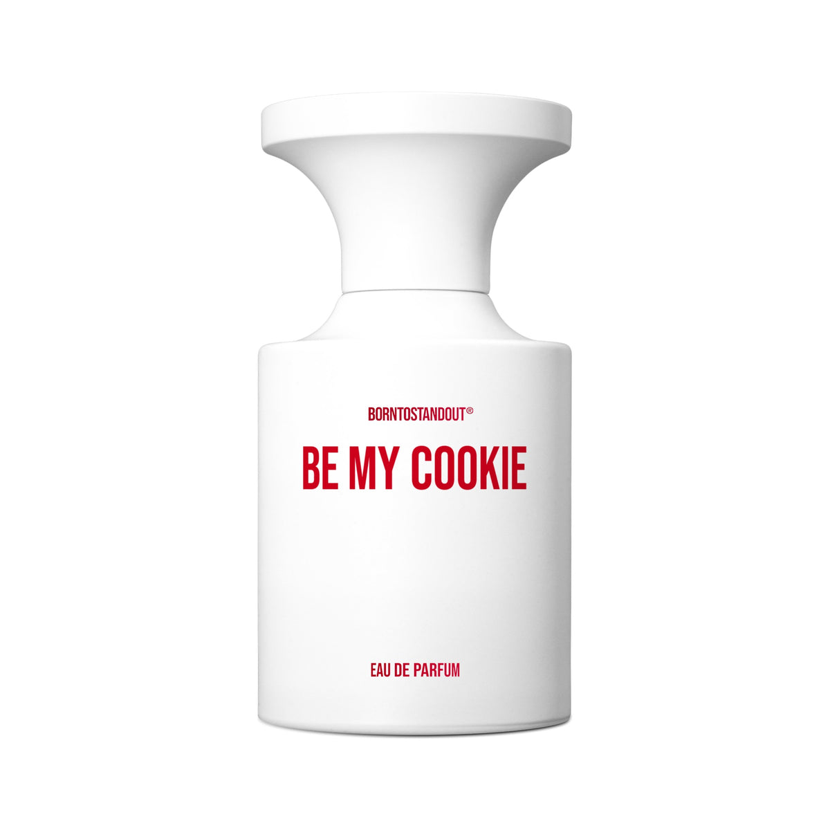 BORNTOSTANDOUT Be My Cookie